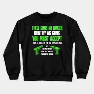 Funny Gun Lover These Guns No Longer Identify As Guns Crewneck Sweatshirt